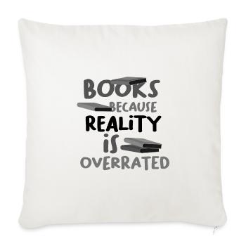 Lire des livres parce que la réalité surestime le livre - Housse de coussin décorative 45 x 45 cm - blanc nature - Devant