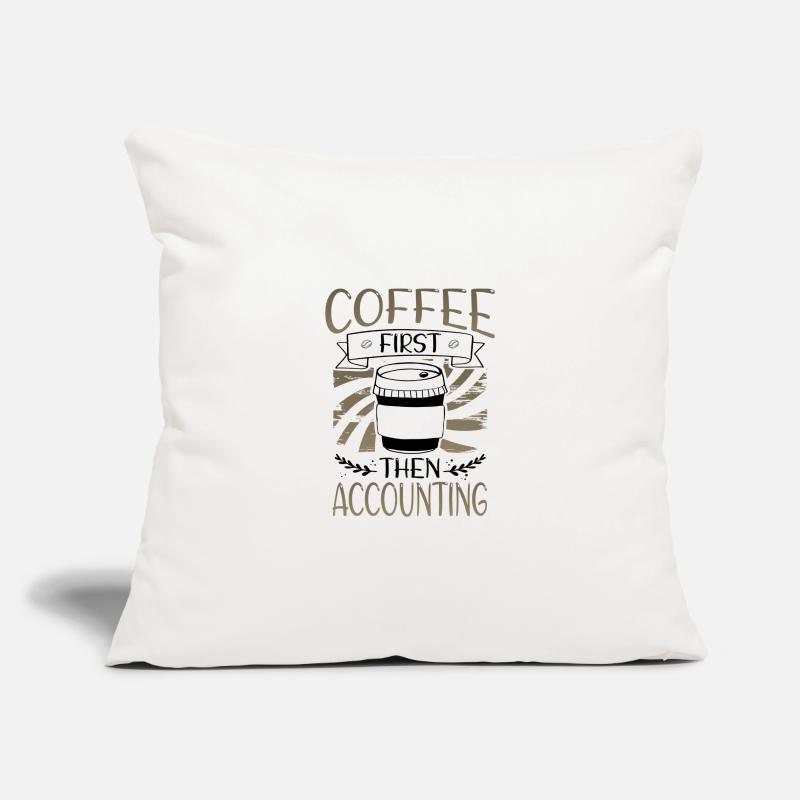 Comptable Cadeaux Café d’abord puis Comptabilité Housse de coussin décorative 45 x 45 cm