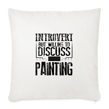 Maler Geschenke introvertiert bereit zu diskutieren - Sofakissenbezug 45 x 45 cm - Naturweiß  - Vorne