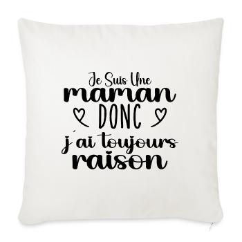 Toujours raison maman cadeau - Housse de coussin décorative 45 x 45 cm - blanc nature - Devant