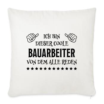 Bauarbeiter Lustiger Spruch Bauarbeiter Geschenk - Sofakissenbezug 45 x 45 cm - Naturweiß  - Vorne