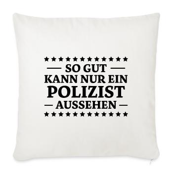 Polizist Spruch Polizei Lustiges Polizist Geschenk - Sofakissenbezug 45 x 45 cm - Naturweiß  - Vorne