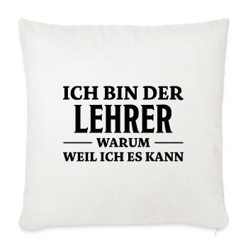 Lehrer Spruch Unterricht Lustiges Lehrer Geschenk - Sofakissenbezug 45 x 45 cm - Naturweiß  - Vorne