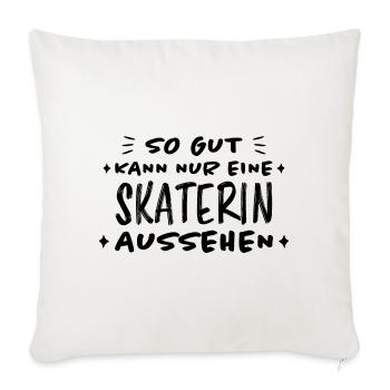 Skaterin Lustiger Spruch Skating Sprüche Geschenk - Sofakissenbezug 45 x 45 cm - Naturweiß  - Vorne