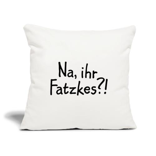 Na, ihr Fatzkes? - Berliner Schnauze aus Berlin - Sofakissenbezug 45 x 45 cm
