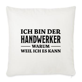 Handwerker Spruch Heimwerker Handwerker Geschenk - Sofakissenbezug 45 x 45 cm - Naturweiß  - Vorne