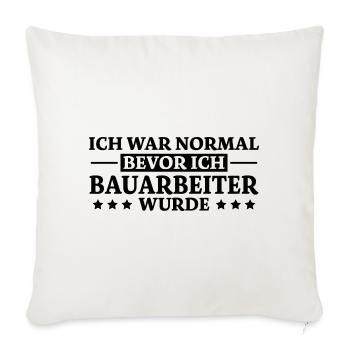 Bauarbeiter Spruch Lustiges Bauarbeiter Geschenk - Sofakissenbezug 45 x 45 cm - Naturweiß  - Vorne