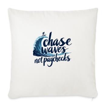 Je chasse les vagues, pas les chèques de paie – Surf et liberté - Housse de coussin décorative 45 x 45 cm - blanc nature - Devant