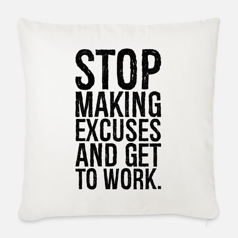 stop making excuses and get to work - Sofakissenbezug 45 x 45 cm - Naturweiß 