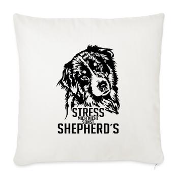 AUSTRALIAN SHEPHERD stress mich nicht Wilsigns - Sofakissenbezug 45 x 45 cm - Naturweiß  - Vorne