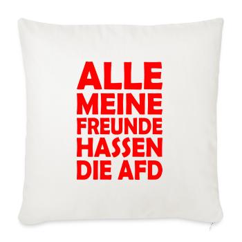 alle meine freunde hassen die afd - Sofakissenbezug 45 x 45 cm - Naturweiß  - Vorne