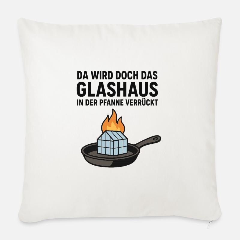 Da_wird_doch_das_Glashaus_in_der_Pfanne_verrückt - Sofakissenbezug 45 x 45 cm - Naturweiß 