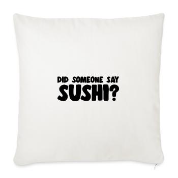 Un amateur de cuisine japonaise a dit sushi - Housse de coussin décorative 45 x 45 cm - blanc nature - Devant