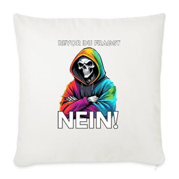 Bevor du fragst NEIN Lustiger Spruch - Sofakissenbezug 45 x 45 cm - Naturweiß  - Vorne