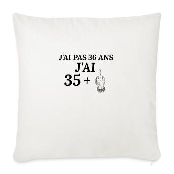 J'ai pas 36 ans j'ai 35+ - Housse de coussin décorative 45 x 45 cm - blanc nature - Devant