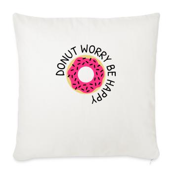 Donut worry be happy - Sofakissenbezug 45 x 45 cm - Naturweiß  - Vorne