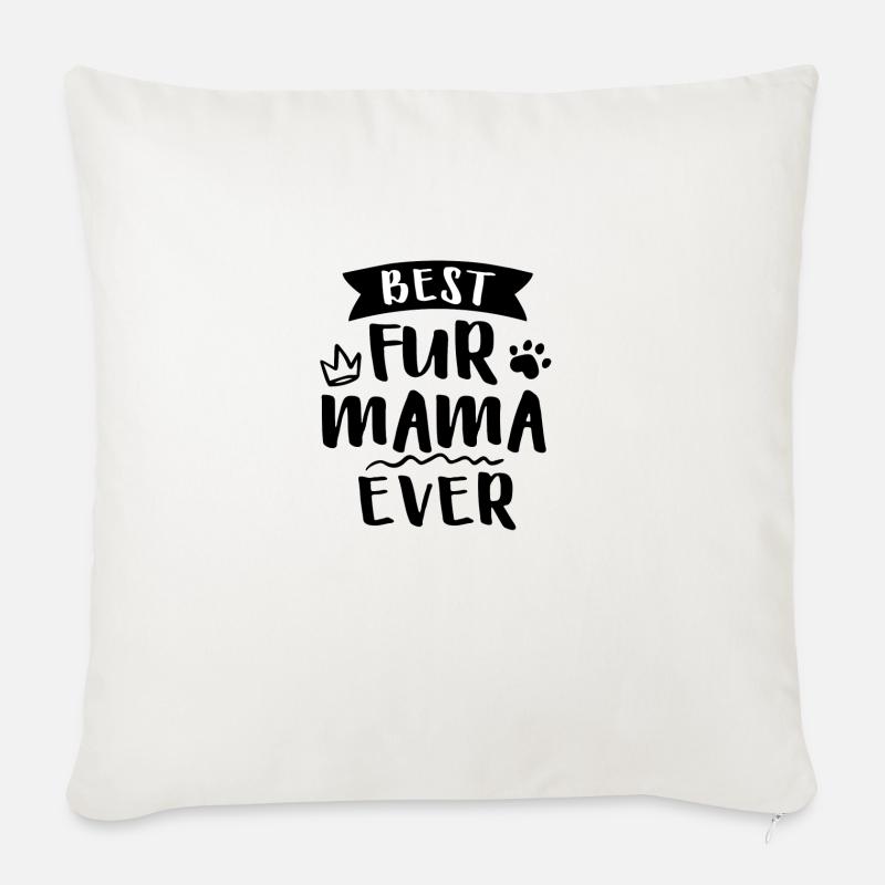 Best Fur Mama Ever - Sofakissenbezug 45 x 45 cm - Naturweiß 