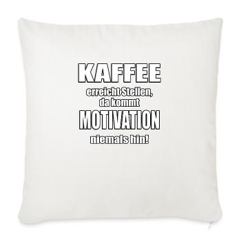 Kaffee vs. Motivation - Sofakissenbezug 45 x 45 cm - Naturweiß  - Vorne