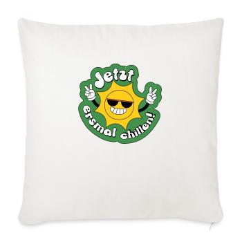 Jetzt erstmal chillen, Urlaub, Endlich Urlaub - Sofakissenbezug 45 x 45 cm - Naturweiß  - Vorne