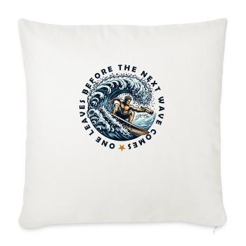 one leaves before the next wave comes - Sofa pillowcase 17,3'' x 17,3'' (45 x 45 cm) - natural white - Front