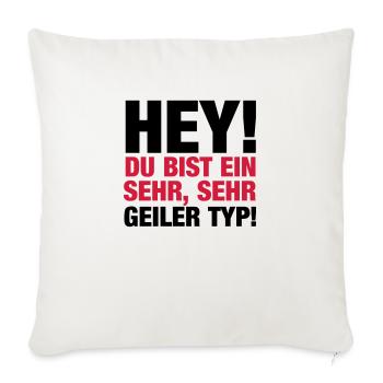 Sehr, sehr geiler Typ! - Sofakissenbezug 45 x 45 cm - Naturweiß  - Vorne