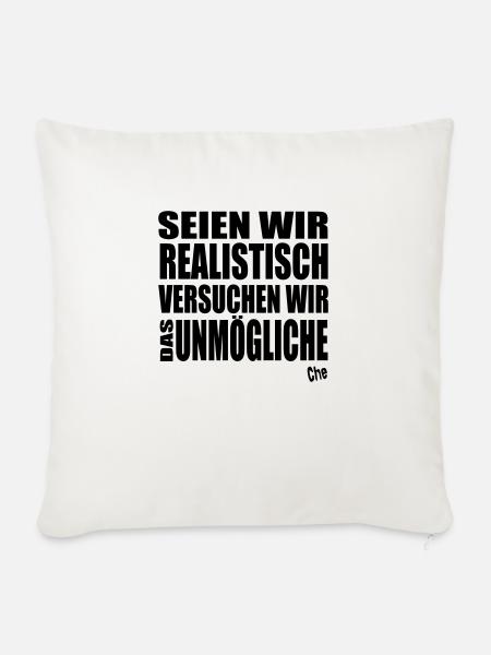 seien wir realistisch versuchen wir das unmögliche - Sofakissenbezug 45 x 45 cm - Naturweiß 