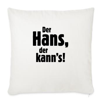 Der Hans, der kann's! - Sofakissenbezug 45 x 45 cm - Naturweiß  - Vorne