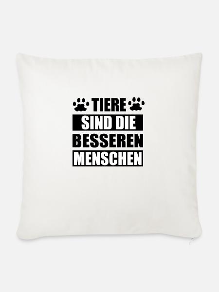 Tiere sind die besseren menschen Katze Hunde Shirt - Sofakissenbezug 45 x 45 cm - Naturweiß
