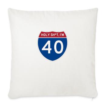 Holy Sh *t J’ai 40 ans - Housse de coussin décorative 45 x 45 cm - blanc nature - Devant