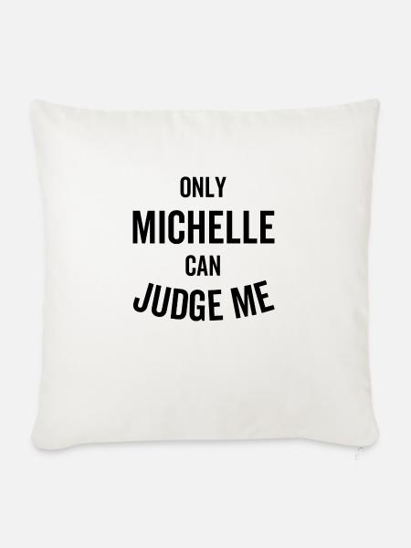 Nur Michelle kann mich beurteilen - Sofakissenbezug 45 x 45 cm - Naturweiß 