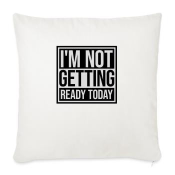 not getting ready today - Sofa pillowcase 17,3'' x 17,3'' (45 x 45 cm) - natural white - Front