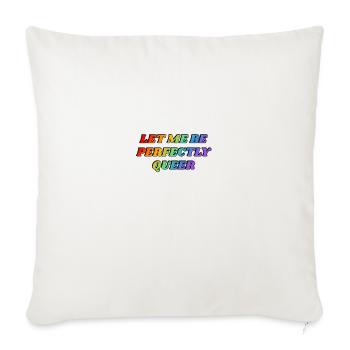 Let Me Be Perfectly Queer - rainbow - Sofa pillowcase 17,3'' x 17,3'' (45 x 45 cm) - natural white - Front