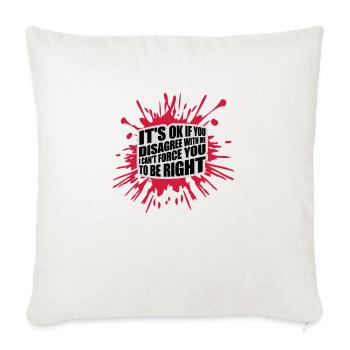 you disagree with me - Sofa pillowcase 17,3'' x 17,3'' (45 x 45 cm) - natural white - Front
