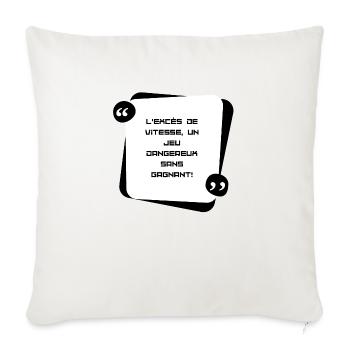 L'excès de vitesse un jeu dangereux, sans gagnant - Housse de coussin décorative 45 x 45 cm - blanc nature - Devant