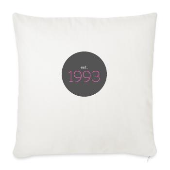 est. 1993, Geburtstag, Birthday, Date, 90er, Jahr - Sofakissenbezug 45 x 45 cm - Naturweiß  - Vorne
