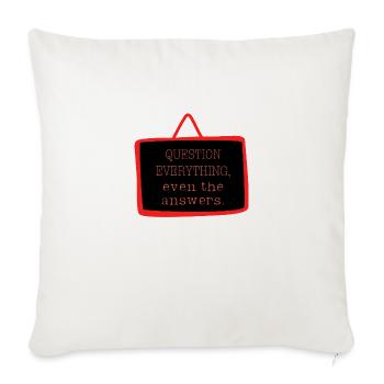 Bold "Question Everything" Philosophy Design - Sofa pillowcase 17,3'' x 17,3'' (45 x 45 cm) - natural white - Front