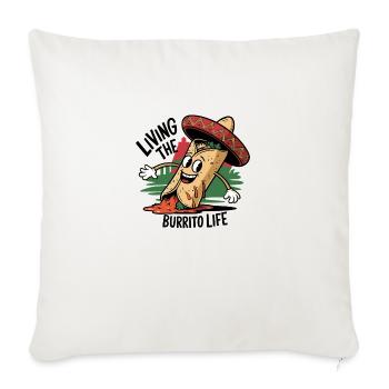 Living the Burrito Life - Funny Foodie - Sofa pillowcase 17,3'' x 17,3'' (45 x 45 cm) - natural white - Front