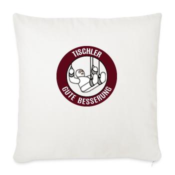 Gute Besserung Tischler Alles Gute Gesundheit - Sofakissenbezug 45 x 45 cm - Naturweiß  - Vorne