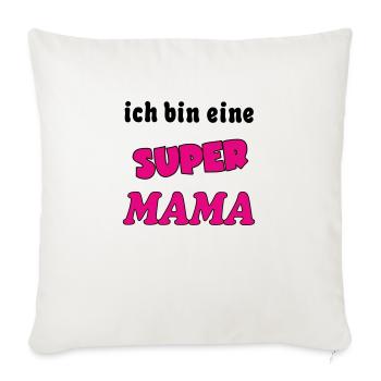 Ich bin eine Super MAMA - Sofa pillowcase 17,3'' x 17,3'' (45 x 45 cm) - natural white - Front