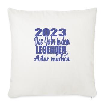 2023 Das Jahr in dem LEGENDEN Abitur machen - Sofakissenbezug 45 x 45 cm - Naturweiß  - Vorne