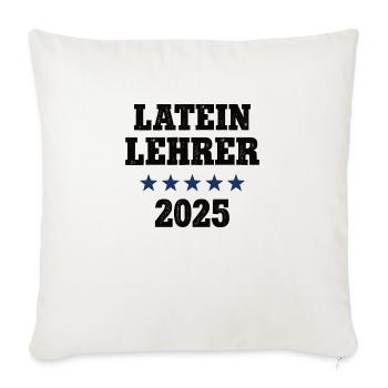 Latein Lehrer Schule Bester Lateinlehrer 2025 - Sofakissenbezug 45 x 45 cm - Naturweiß  - Vorne