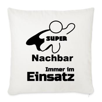 Super Nachbar Geschenk - Sofakissenbezug 45 x 45 cm - Naturweiß  - Vorne