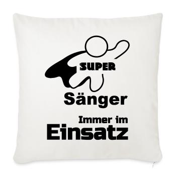 Super Sänger, Musik,Berufe, Sprüche, Geschenk - Sofakissenbezug 45 x 45 cm - Naturweiß  - Vorne