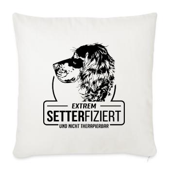 SETTERFIZIERT Gordon Setter Hunde Spruch Wilsigns - Sofakissenbezug 45 x 45 cm - Naturweiß  - Vorne