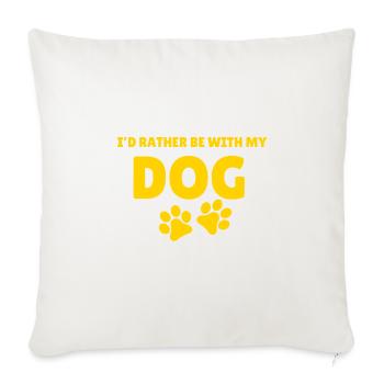 I would rather be with my dog - Sofa pillowcase 17,3'' x 17,3'' (45 x 45 cm) - natural white - Front