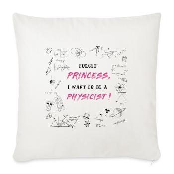 Physicist instead of princess - Sofa pillowcase 17,3'' x 17,3'' (45 x 45 cm) - natural white - Front