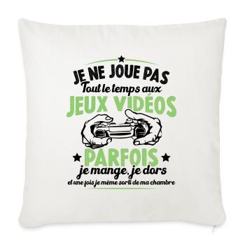 Je ne joue pas tout le temps aux jeux vidéos - Housse de coussin décorative 45 x 45 cm - blanc nature - Devant