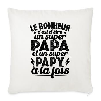 Le Bonheur D'être Un Super Papa Et Un Super Papy - Housse de coussin décorative 45 x 45 cm - blanc nature - Devant