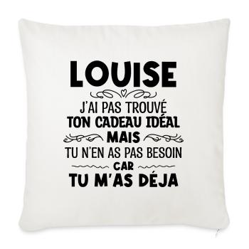 Louise J'ai Pas Trouvé Ton Cadeau Idéal Mais Tu... - Housse de coussin décorative 45 x 45 cm - blanc nature - Devant