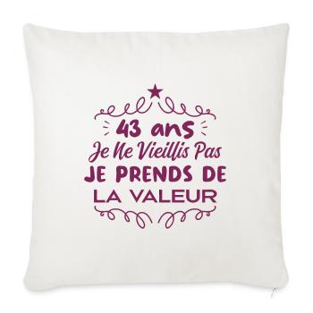 43 ans Je Ne Vieillis Pas Je Prends De La Valeur - Housse de coussin décorative 45 x 45 cm - blanc nature - Devant